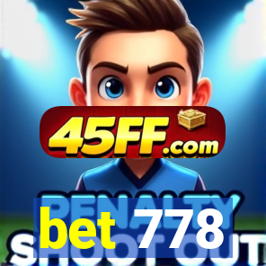 bet 778